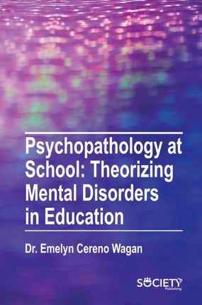 Psychopathology At School: Theorizing Mental