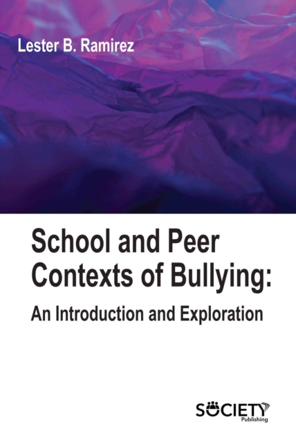 School and Peer Contexts of Bullying: An