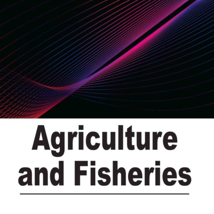 Agriculture and Fisheries