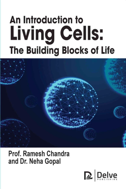 An Introduction to Living Cells: The Building