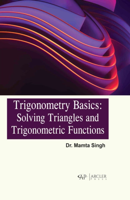 Trigonometry Basics: Solving Triangles and