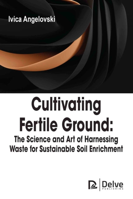 Cultivating Fertile Ground: The Science and Art