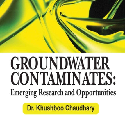 Groundwater Contaminates: Emerging Research and