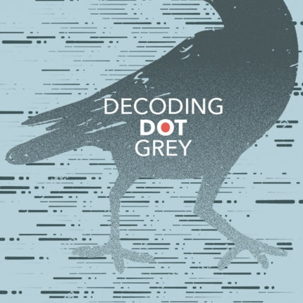 Decoding Dot Grey