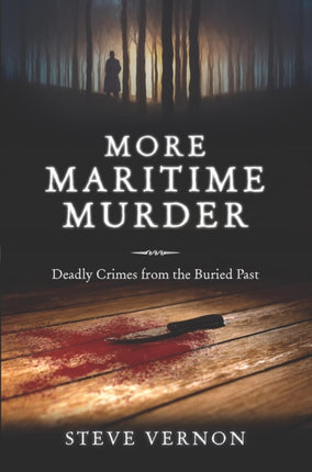 More Maritime Murder: Deadly Crimes of the Buried