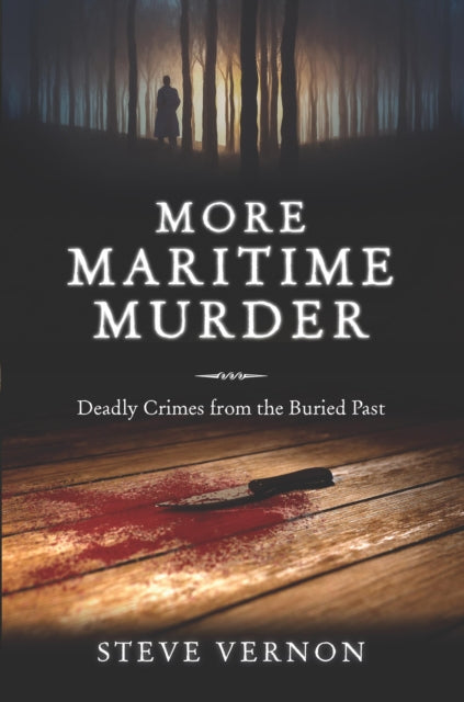 More Maritime Murder: Deadly Crimes of the Buried