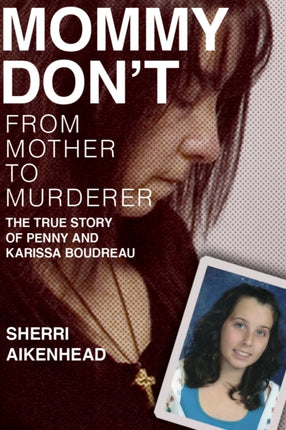 Mommy Don't: From Mother to Murderer / The True