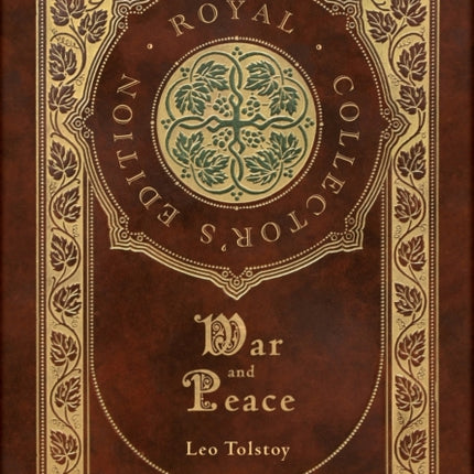 War and Peace (Royal Collector's Edition) (Annotated) (Case Laminate Hardcover with Jacket)