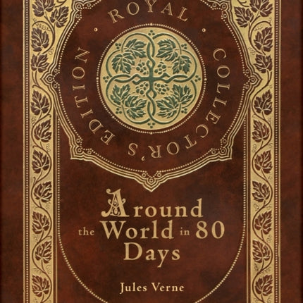 Around the World in 80 Days (Royal Collector's Edition) (Case Laminate Hardcover with Jacket)