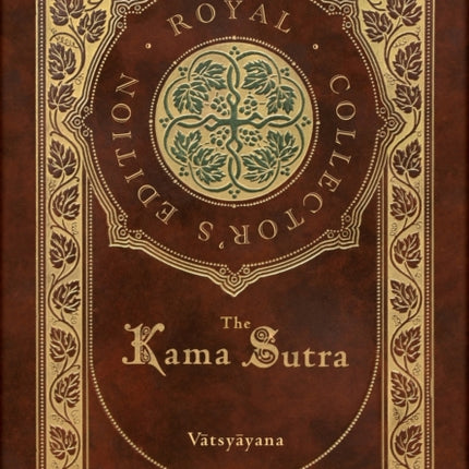 The Kama Sutra (Royal Collector's Edition) (Annotated) (Case Laminate Hardcover with Jacket)