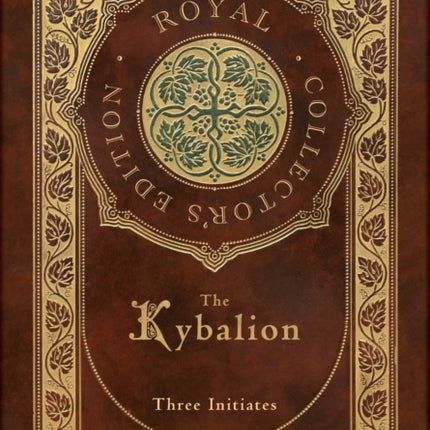 The Kybalion (Royal Collector's Edition) (Case Laminate Hardcover with Jacket)
