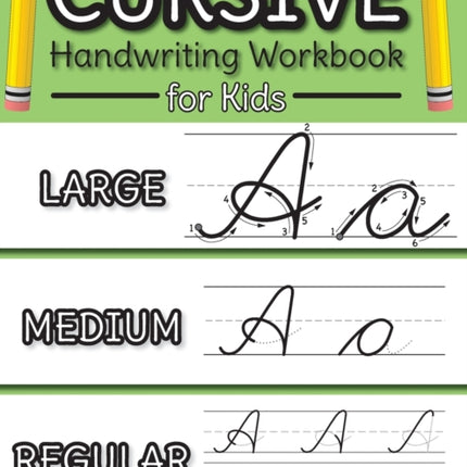 Cursive Handwriting Workbook for Kids: Cursive Alphabet Letter Guide and Letter Tracing Practice Book for Beginners!
