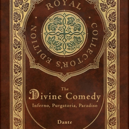 The Divine Comedy: Inferno, Purgatorio, Paradiso (Royal Collector's Edition) (Case Laminate Hardcover with Jacket): Inferno, Purgatorio, Paradiso