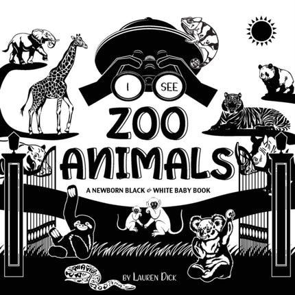 I See Zoo Animals: A Newborn Black & White Baby Book (High-Contrast Design & Patterns) (Panda, Koala, Sloth, Monkey, Kangaroo, Giraffe, Elephant, Lion, Tiger, Chameleon, Shark, Dolphin, Turtle, Penguin, Polar Bear, and More!) (Engage Early