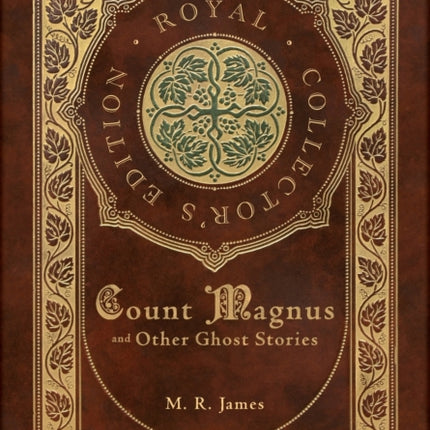 Count Magnus and Other Ghost Stories (Royal Collector's Edition) (Case Laminate Hardcover with Jacket)