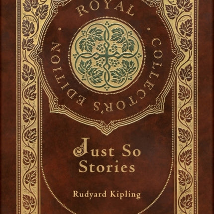 Just So Stories (Royal Collector's Edition) (Illustrated) (Case Laminate Hardcover with Jacket)