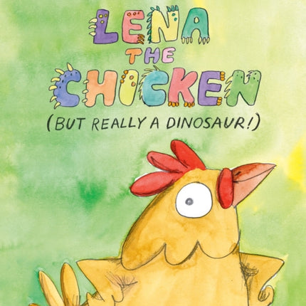 Lena the Chicken But Really a Dinosaur