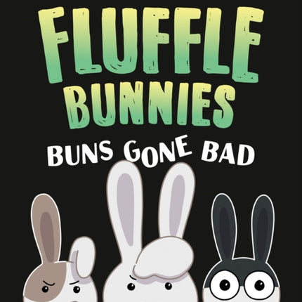 Buns Gone Bad fluffle Bunnies Book 1