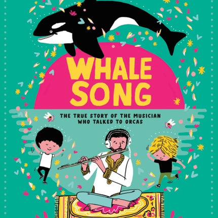 Whalesong The True Story of the Musician Who Talked to Orca