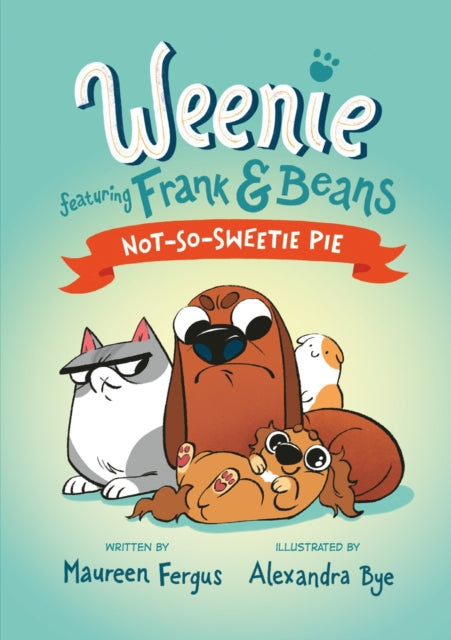 NotSoSweetie Pie Weenie Featuring Frank and Beans Book 3
