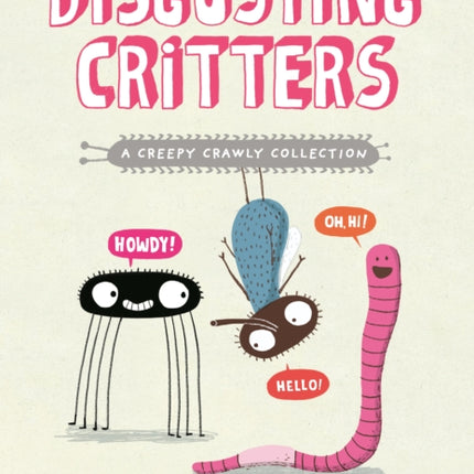 Disgusting Critters A Creepy Crawly Collection