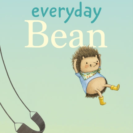 Everyday Bean Tiny Beans Big Adventures Book 1