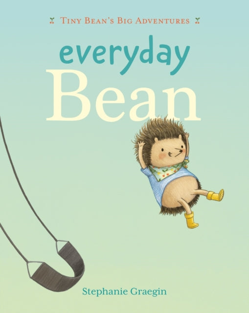 Everyday Bean Tiny Beans Big Adventures Book 1