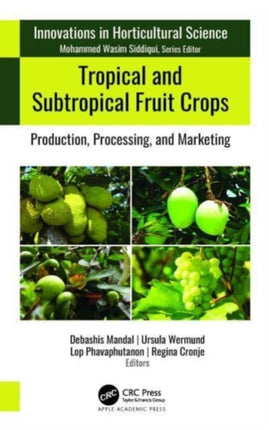 Tropical and Subtropical Fruit Crops: Production,