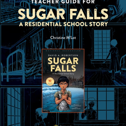 Teacher Guide for Sugar Falls: Learning About the History and Legacy of Residential Schools in Grades 9–12