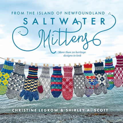 Saltwater Mittens from the Island of Newfoundland: More Than 20 Heritage Designs to Knit