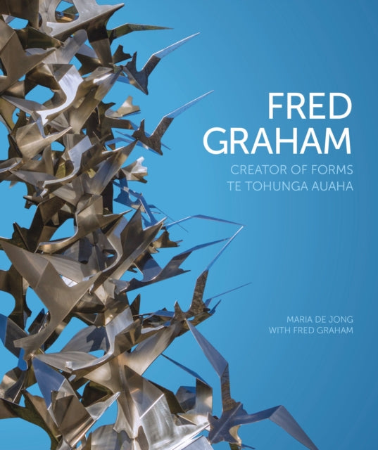 Fred Graham: Creator of Forms: Te Tohunga Auaha