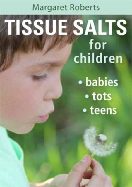 Tissue Salts for Children: Babies, Tots & Teens