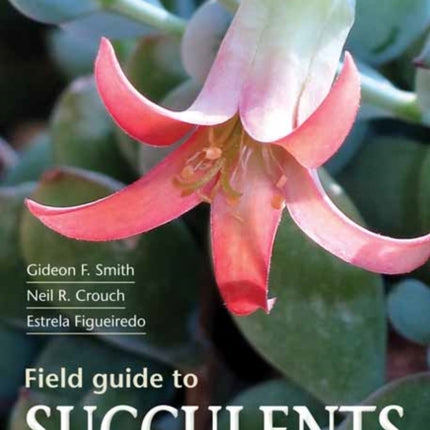 Field Guide to Succulents of Southern Africa