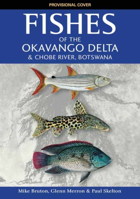 Fishes of the Okavango Delta and Chobe River