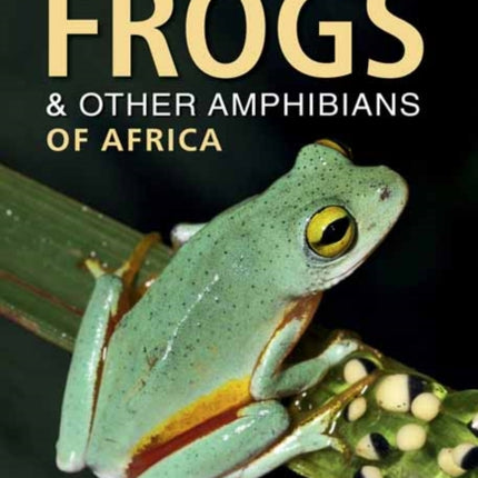 Field Guide to Frogs and Other Amphibians of