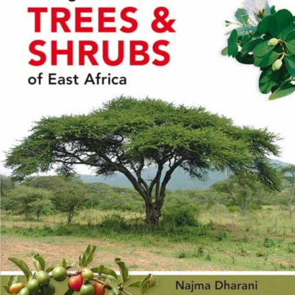 Field Guide to Common Trees and Shrubs of East Africa