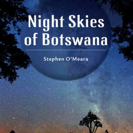 Night Skies of Botswana: Includes Local Star Lore