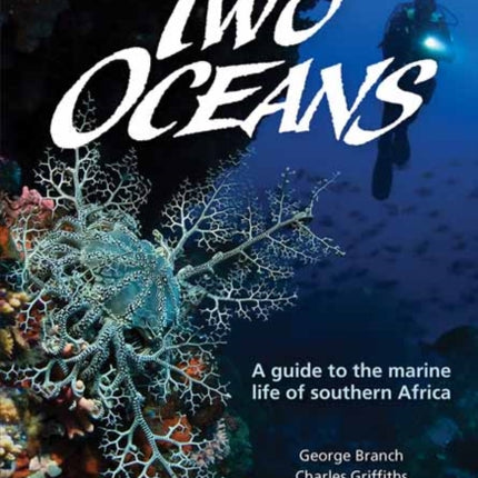 Two Oceans: A Guide To The Marine Life Of Southern Africa