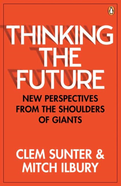 Thinking the Future: New Perspectives From the Shoulders of Giants