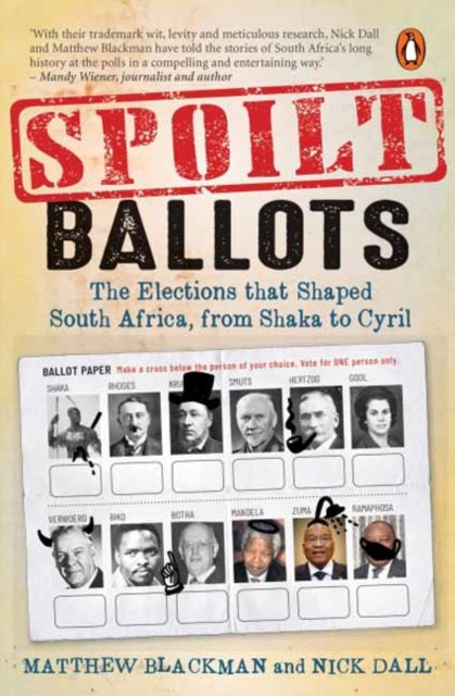 Spoilt Ballots: The Elections That Shaped South Africa, From Shaka To Cyril