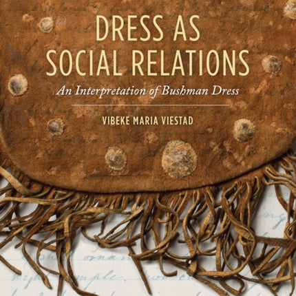 Dress as Social Relations: An interpretation of Bushman dress