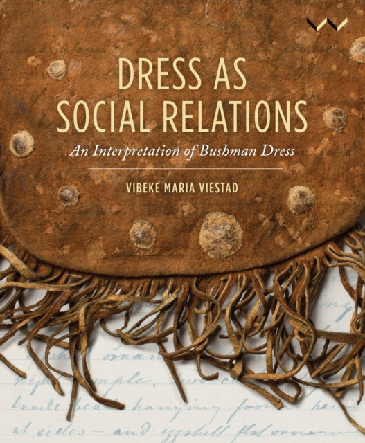 Dress as Social Relations: An interpretation of Bushman dress