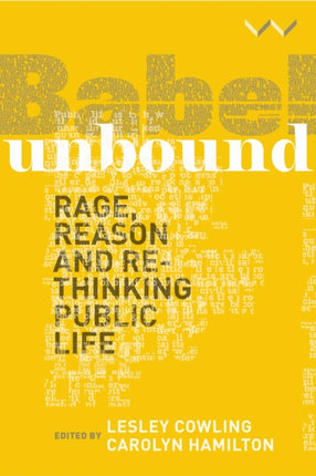 Babel Unbound: Rage, reason and rethinking public