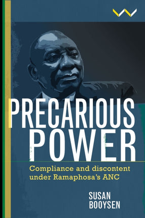 Precarious Power: Compliance and discontent under Ramaphosa’s ANC