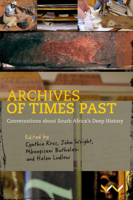 Archives of Times Past: Conversations about South Africa's Deep History