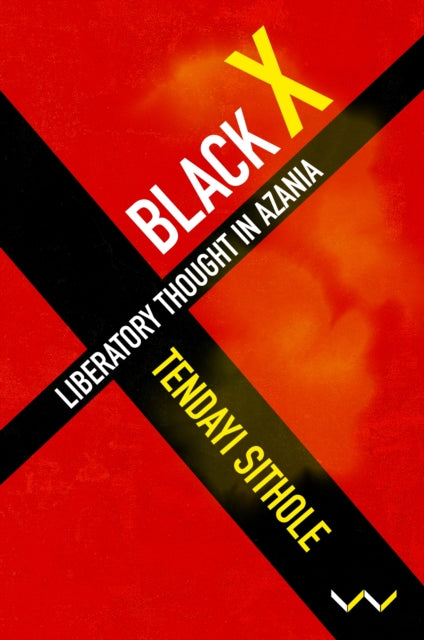 Black X: Liberatory thought in Azania