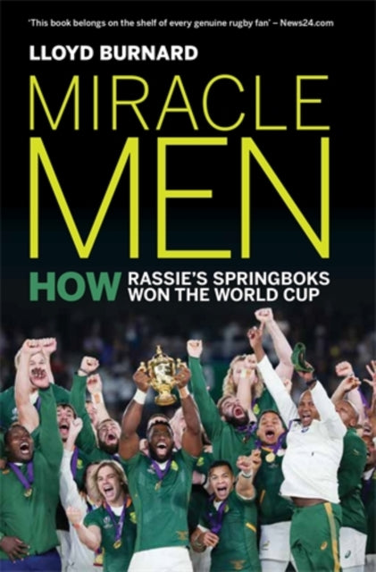 Miracle Men: How Rassie’s Springboks won the World Cup