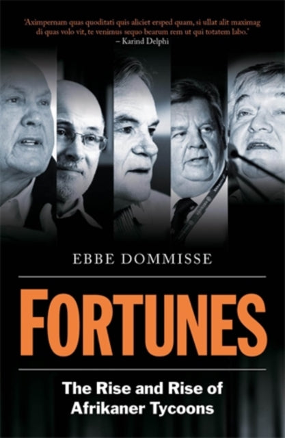 Fortunes: The Rise and Rise of Afrikaner Tycoons