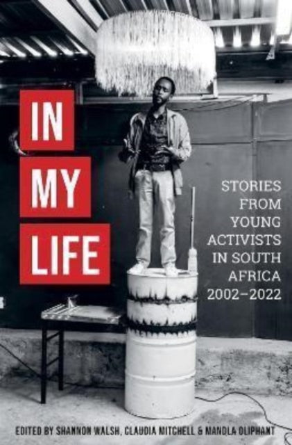 In My Life: Stories From Young AIDS Activists 2002–2022