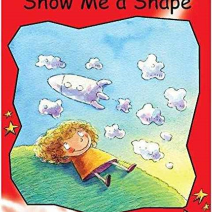 Red Rocket Readers: Early Level 1 Fiction Set A: Show Me a Shape Big Book Edition (Reading Level 4/F&P Level B)